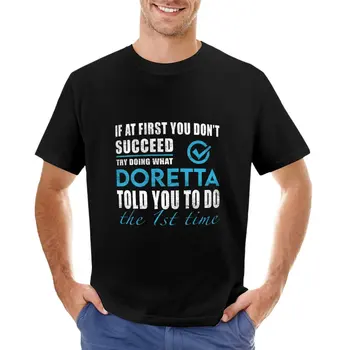 Doretta Názov Tričko - Skúste Robiť to, Čo Doretta Povedal vám, Aby Ste si 1. Času Meno Darček Položka Tričko T-Shirt zábavné tričká mužov, t košele