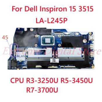 Pre Dell Inspiron 15 3515 Notebook doska LA-L245P s CPU R3-3250U R5-3450U R7-3700U 100% Testované Plne Práce